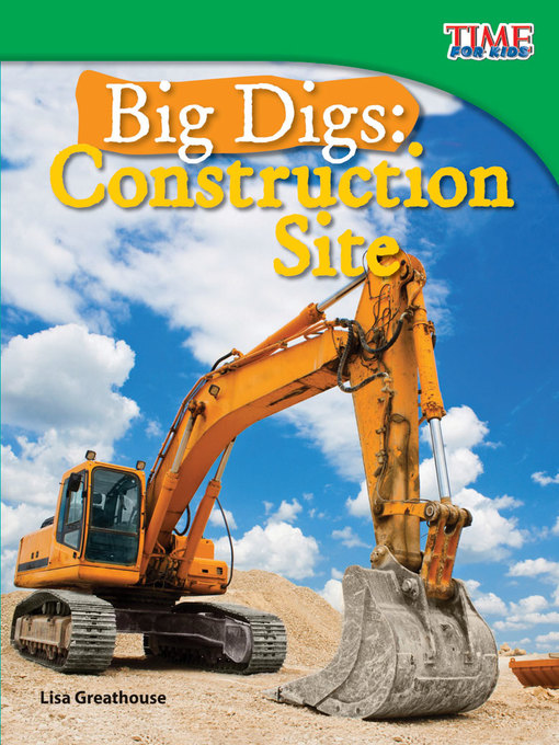 Title details for Big Digs: Construction Site by Lisa Greathouse - Available